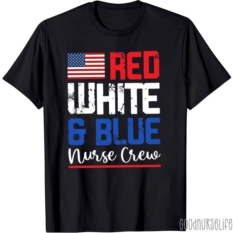 Red White And Blue Nurse Crew Nurse T-Shirt