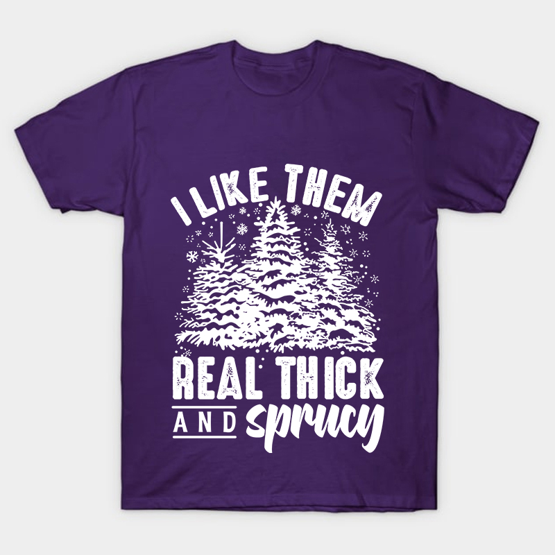 I Like Them Real Thick And Sprucey Nurse T-Shirt
