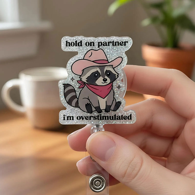 Hold On Partner I'm Overstimulated Badge Reel