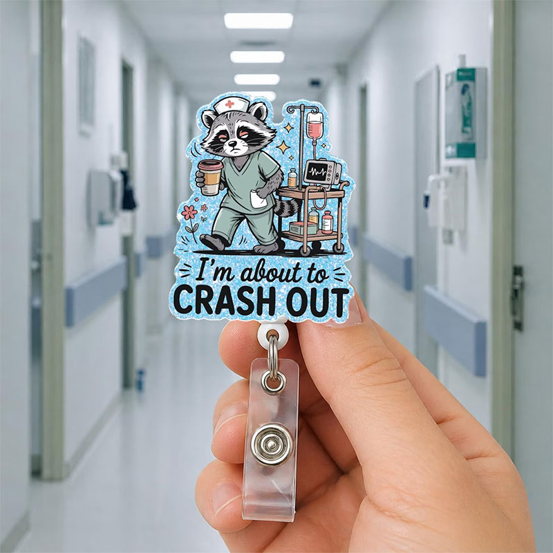 I'm About To Crash Out Funny Raccoon Badge Reel