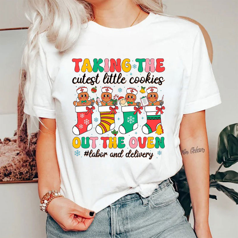 Taking The Cutest Little Cookies Out The Oven Nurse T-Shirt