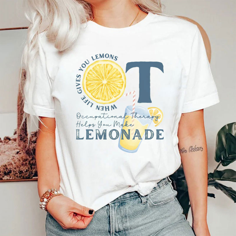 OT When Life Gives You Lemons T-Shirt