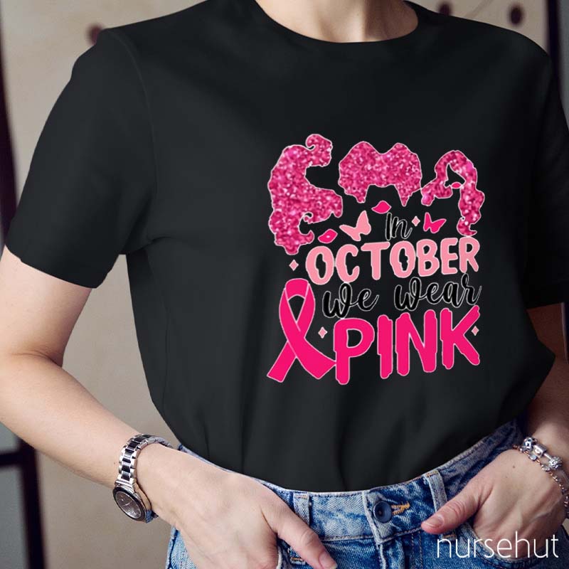 In October We Wear Pink Nurse T-Shirt