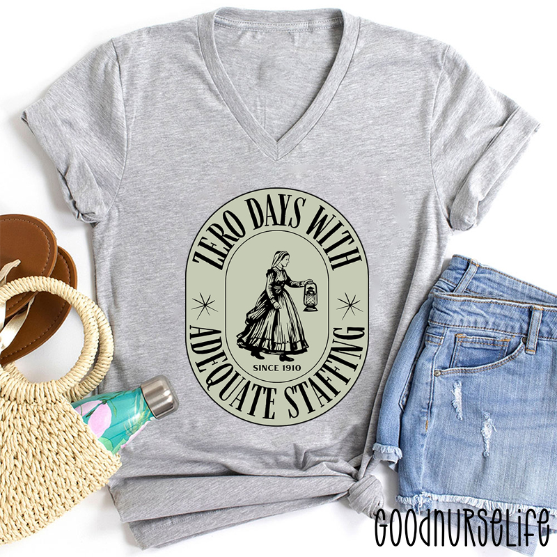 Zero Days With Adequate Staffing Nurse T-Shirt Female V-Neck T-Shirt