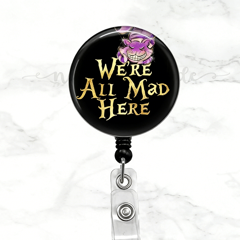 We Are All Mad Here Badge Reel