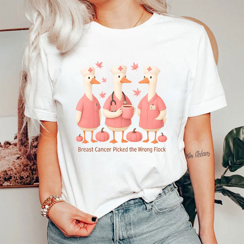 Breast Cancer Picked The Wrong Flock Nurse T-Shirt