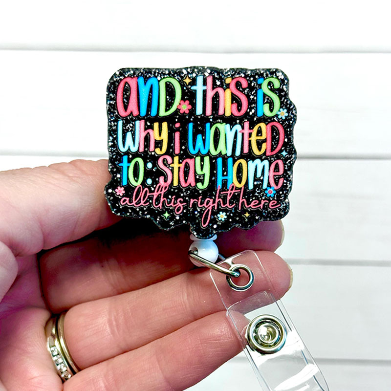 And This Is Why I Wanted To Saty Home Badge Reel
