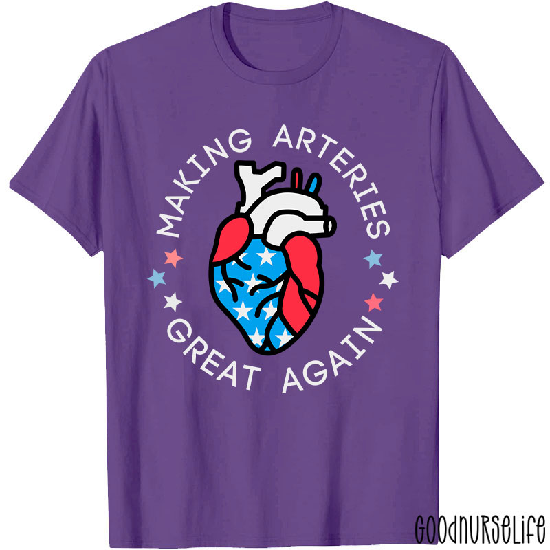 Making Arteries Great Again 4th Of July Cardiac Nurse T-Shirt