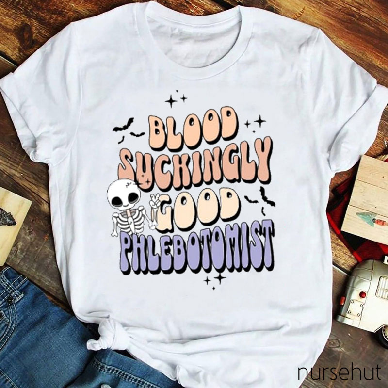 Blood Suckingly Good Phlebotomist Nurse T-Shirt