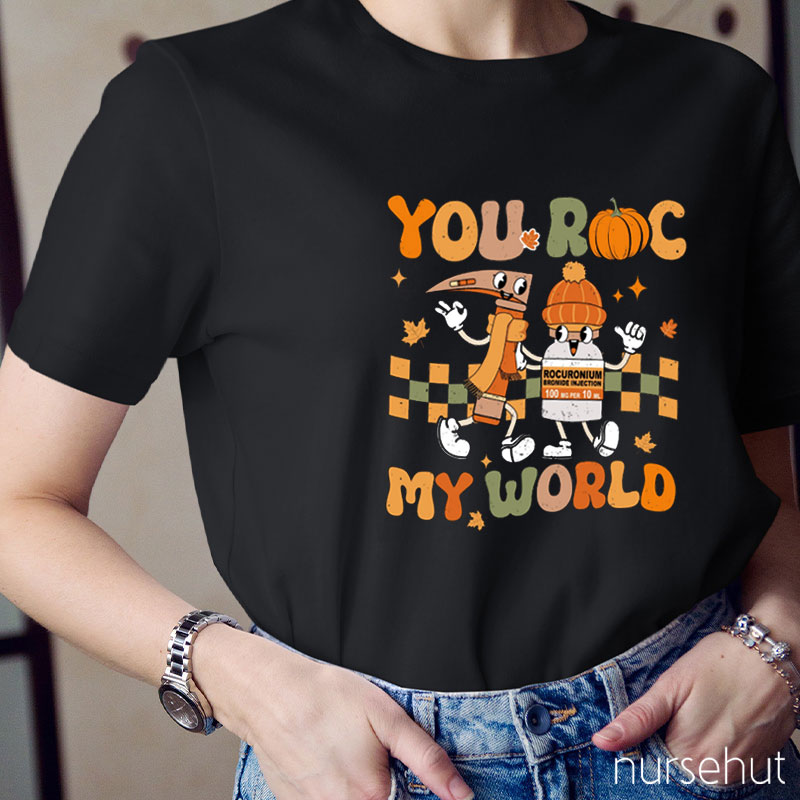 You Roc My World Nurse T-Shirt