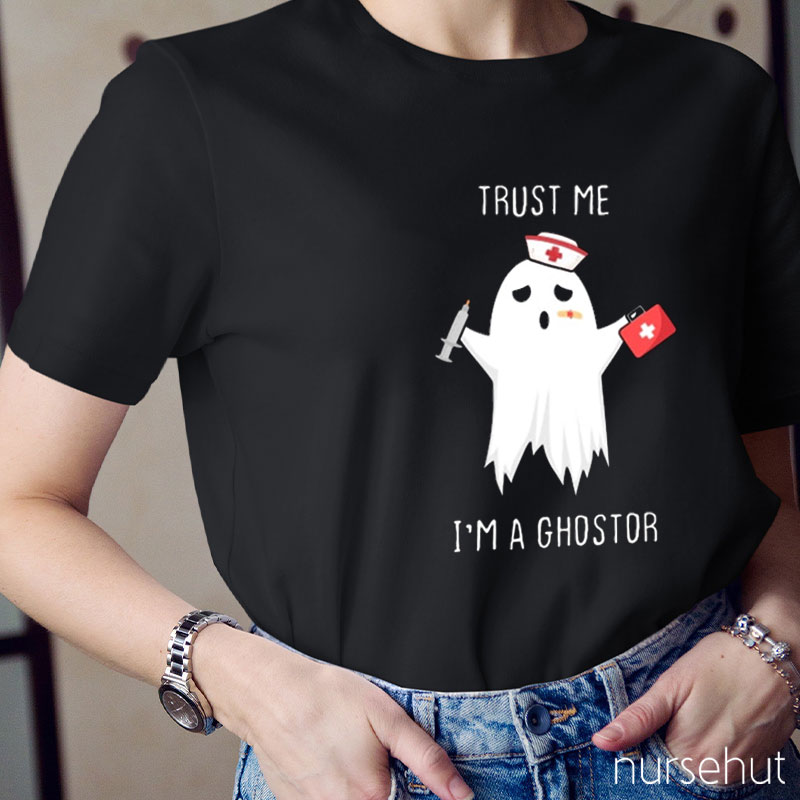 Trust Me I'm A Ghostor Nurse T-Shirt