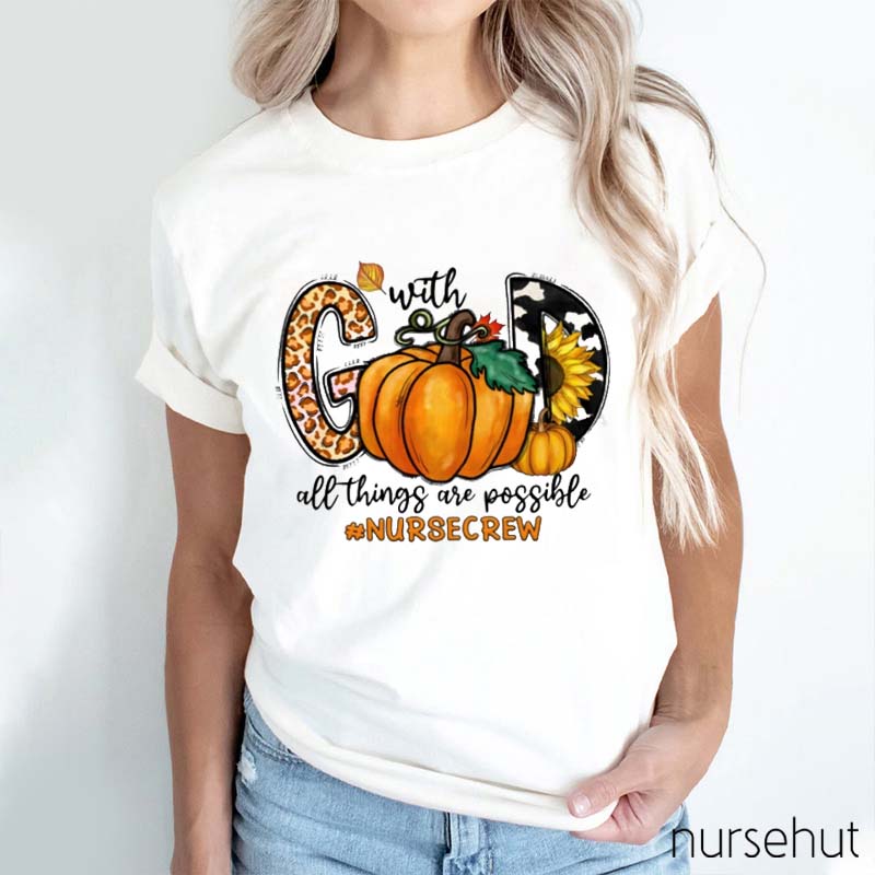 God With All Things Are Possible Nurse T-Shirt