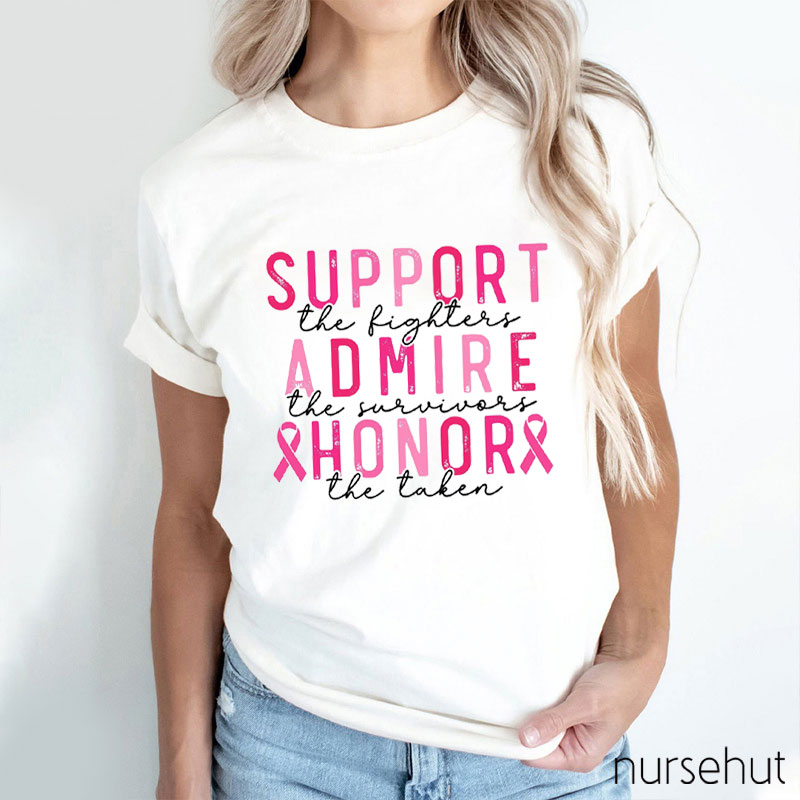 Support The Fighters Admire The Survivors Honor The Taken Nurse T-Shirt