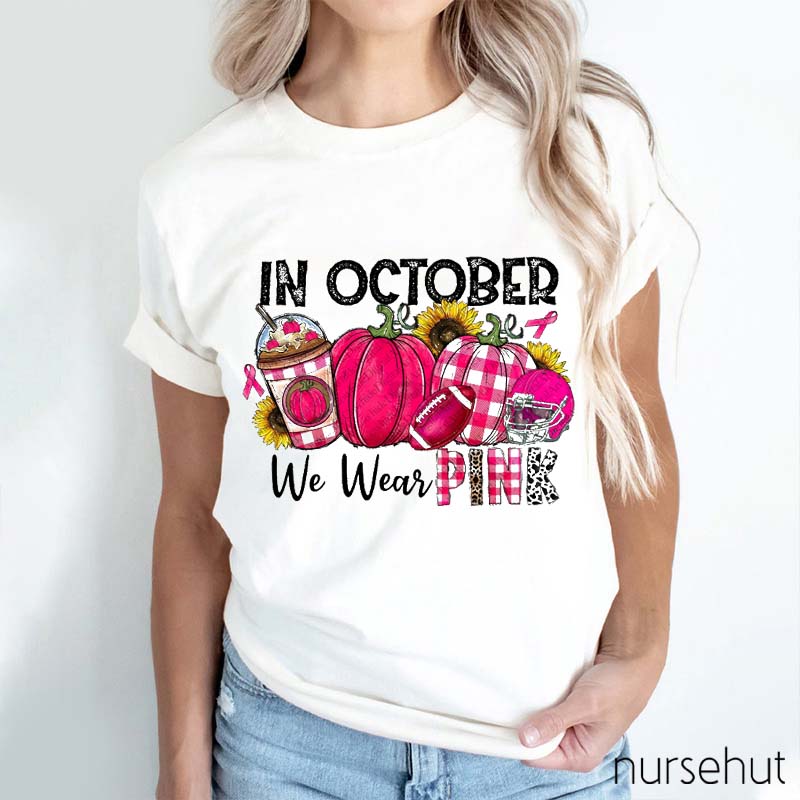 In October We Wear Pink Nurse T-Shirt
