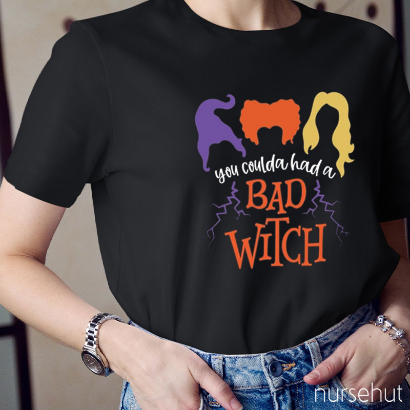 You Coulda Had A Bad Witch Nurse T-Shirt