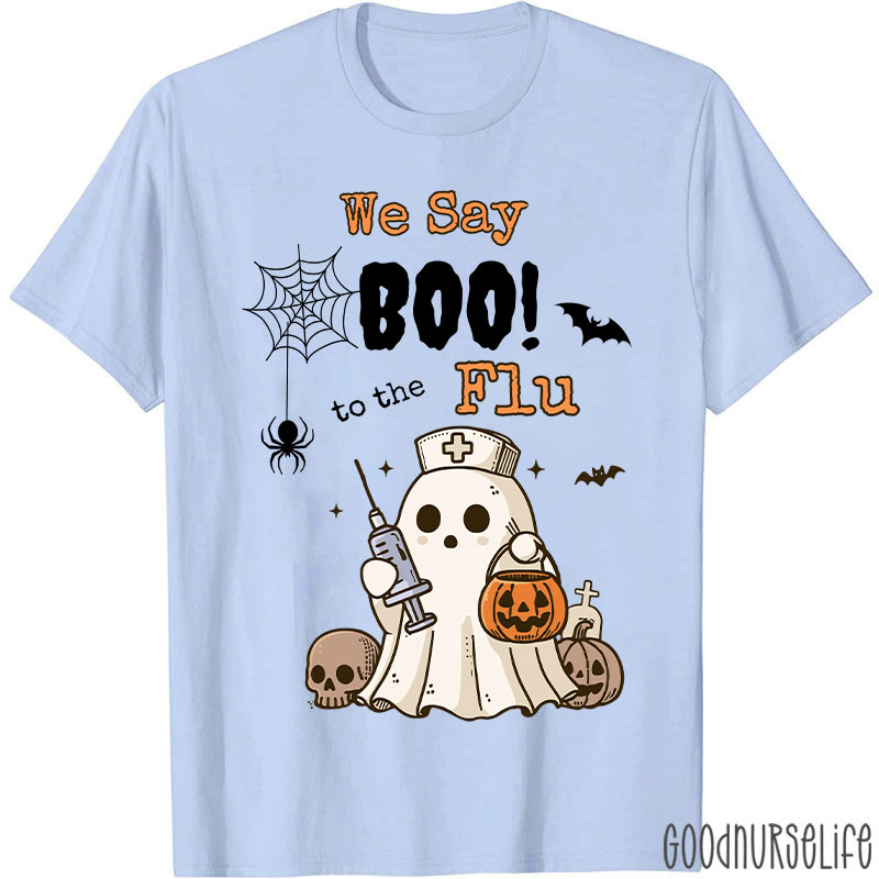 We Say Boo To The Flu Halloween Ghost T-Shirt