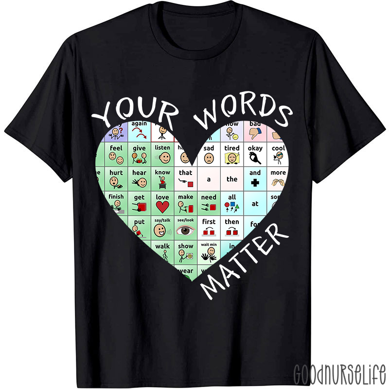 Your Words Do Matter Speech TherapistT-Shirt