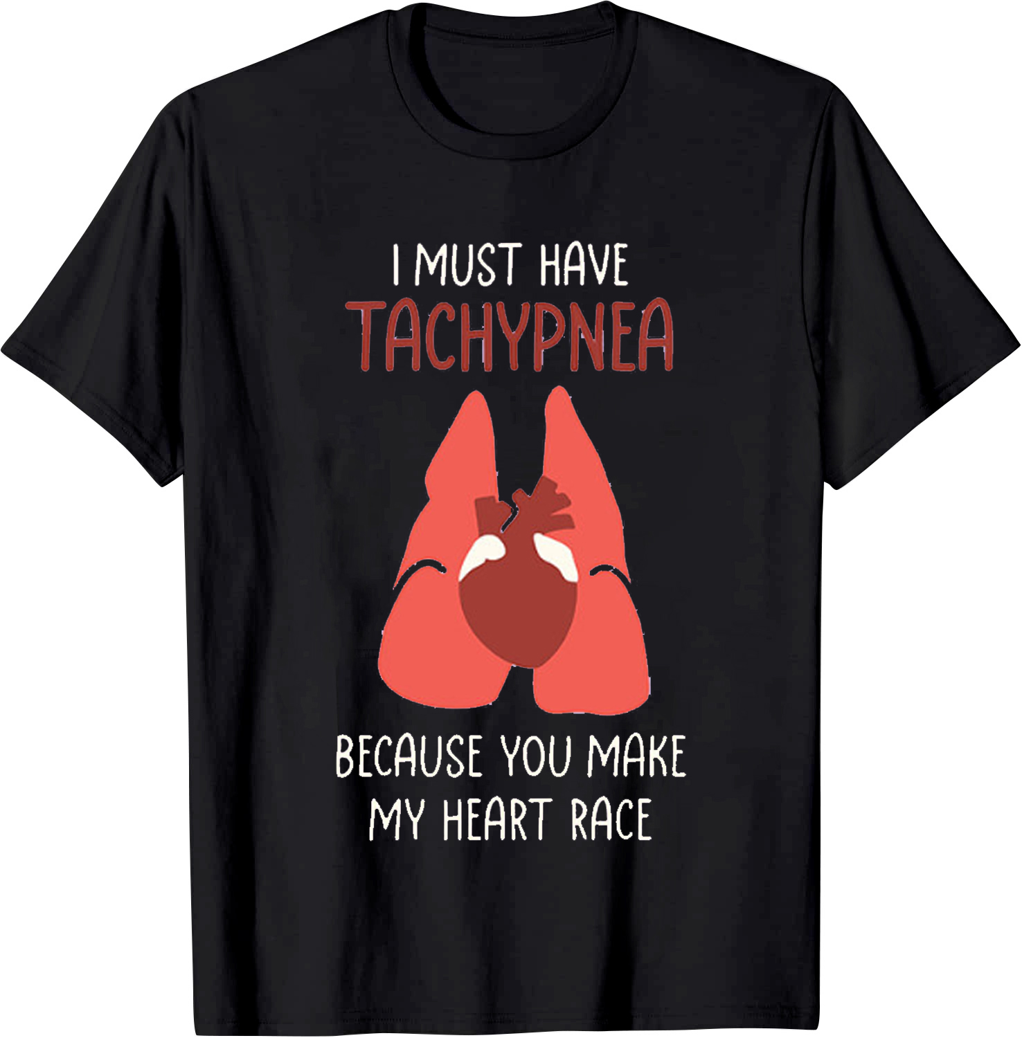 I Must Have Tachypnea Nurse T-Shirt