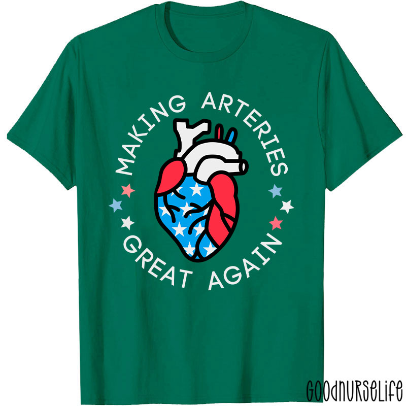 Making Arteries Great Again 4th Of July Cardiac Nurse T-Shirt
