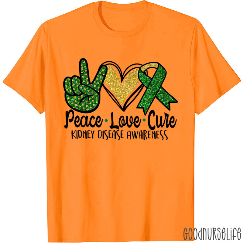 Peace Love Cure Kidney Disease Awareness Nurse T-Shirt