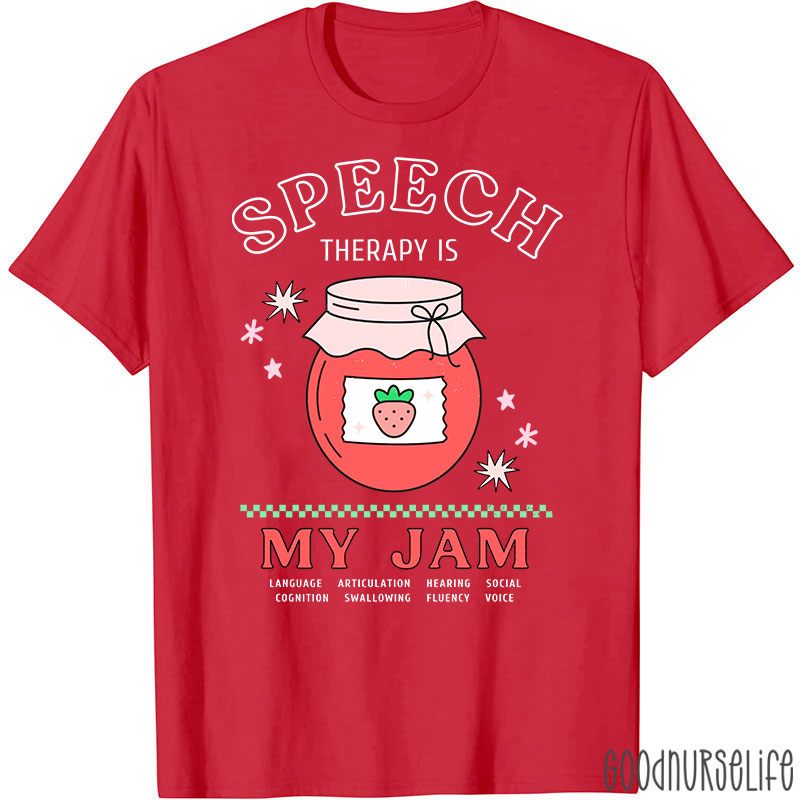 Speech Therapy Is My Jam Nurse T-Shirt