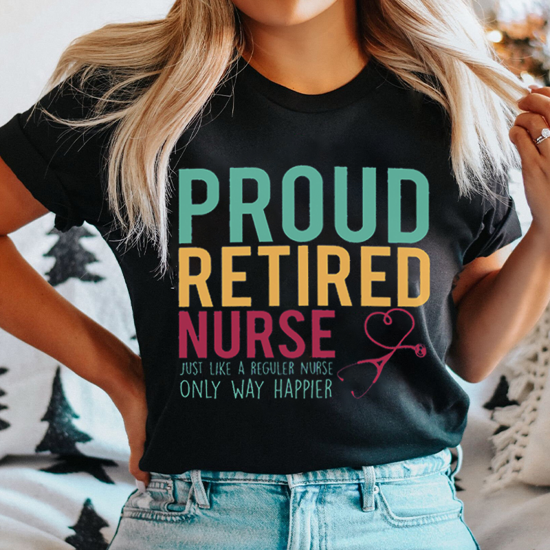 Proud Retired Nurse T-Shirt