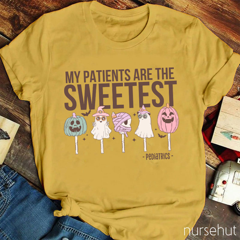 My Patients Are The Sweetest Nurse T-Shirt