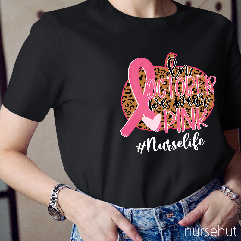 We Wear Pink Nurse T-Shirt