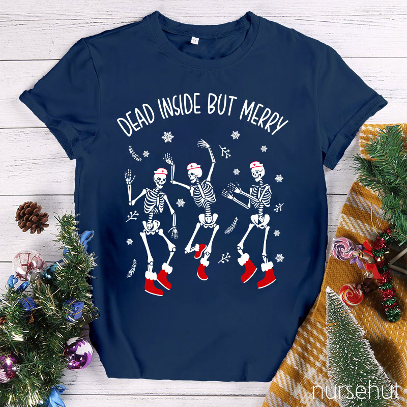 Dead Inside But Merry Nurse T-Shirt