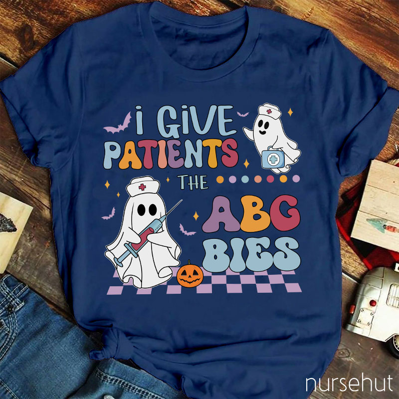 I Give Patients The ABG Bies Nurse T-Shirt