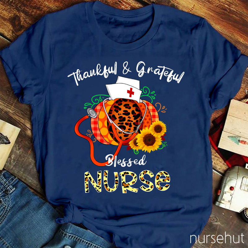 Thankful Grateful And Blessed Nurse T-Shirt