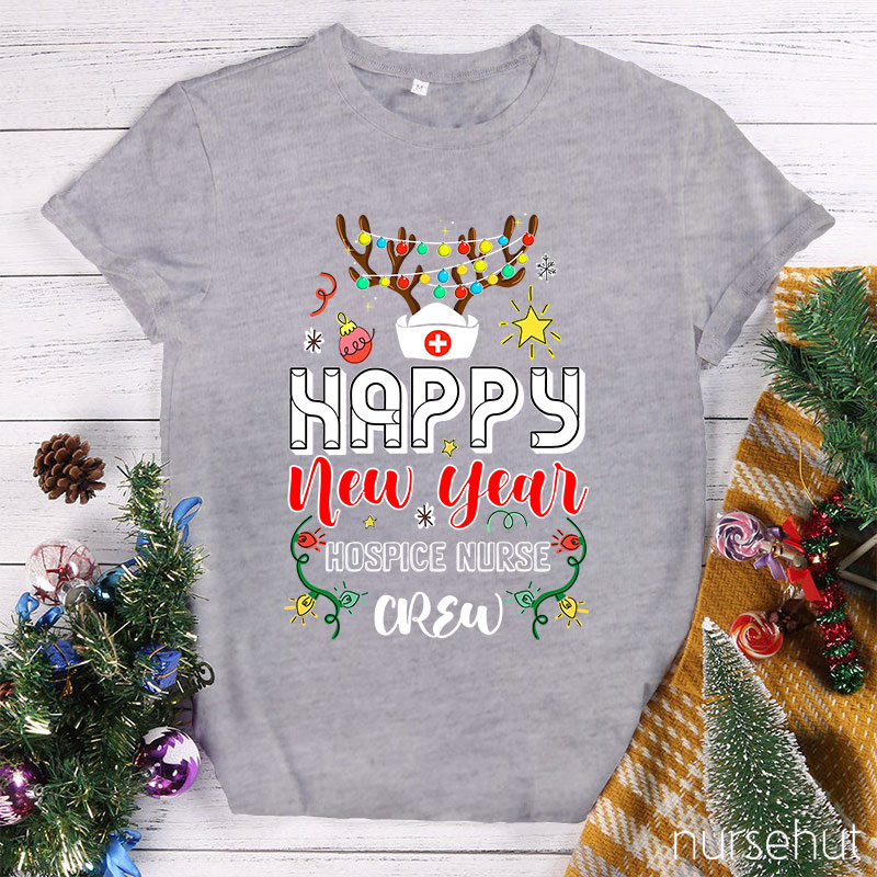 Happy New Year Hospice Nurse Crew Nurse T-Shirt