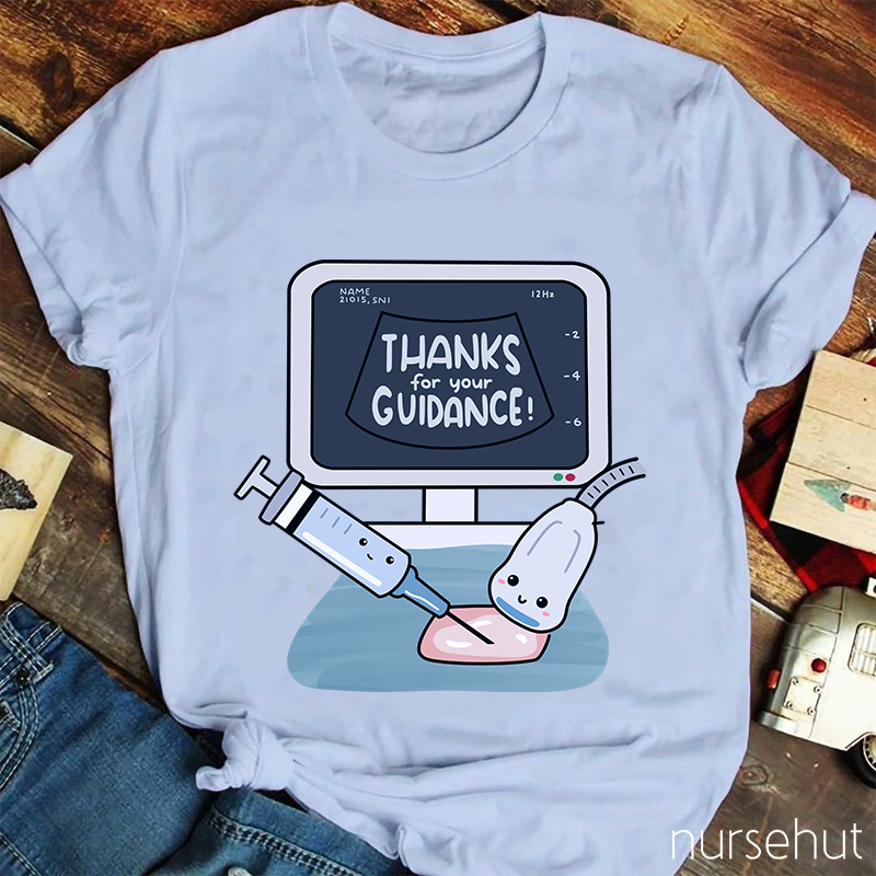 Thanks For Your Guidance Nurse T-Shirt