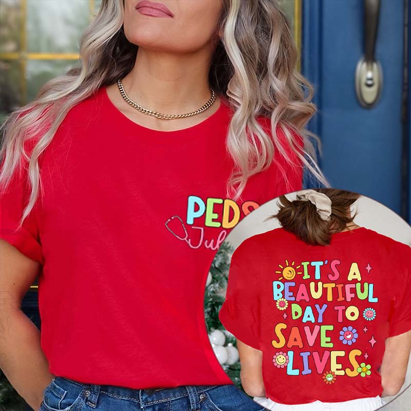 Personalized Name It's A Beautiful Day To Save Lives Nurse Two Sided T-Shirt