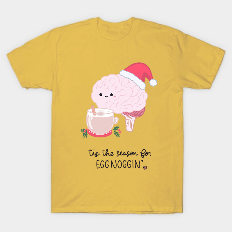 Tis The Season For Egg Noggin Nurse T-Shirt
