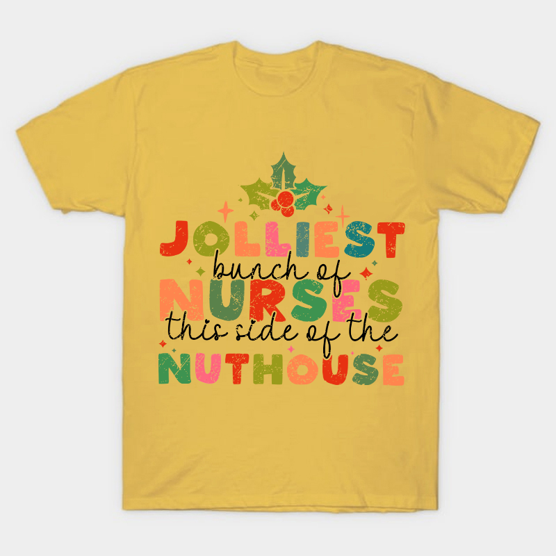 Jolliest Bunch on Nurse T-Shirt
