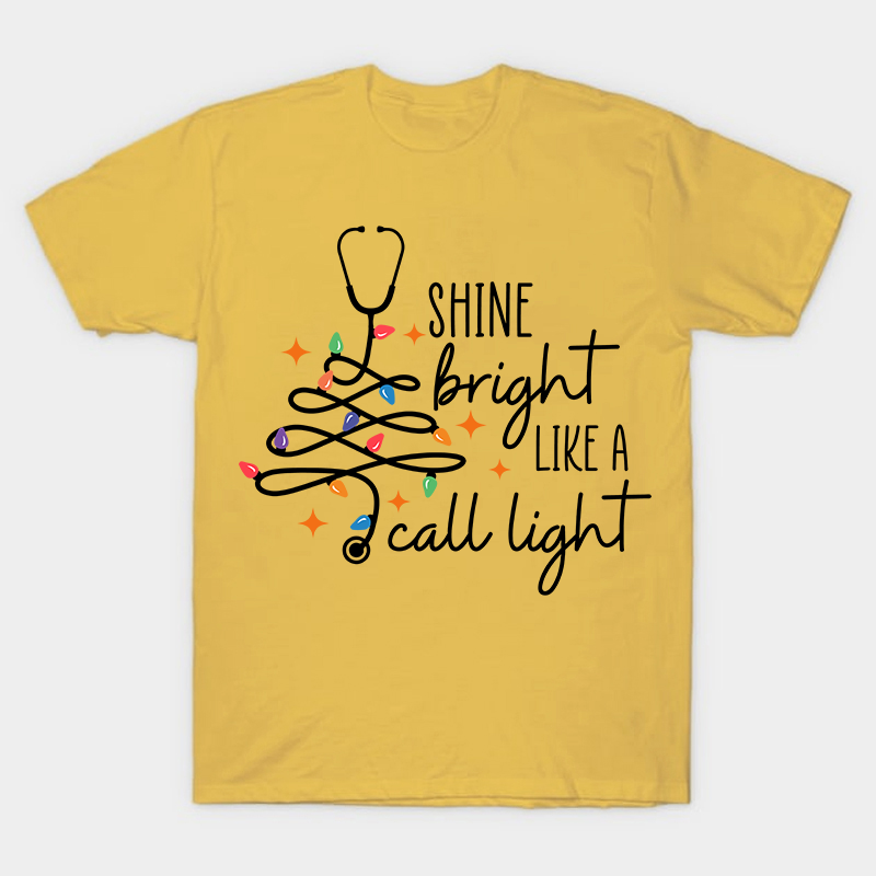 Shine Bright Like A Call Light Nurse T-Shirt
