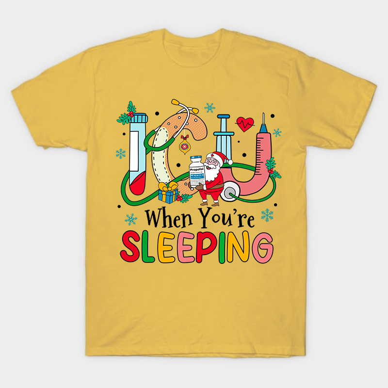 ICU When You're Sleeping Nurse T-Shirt