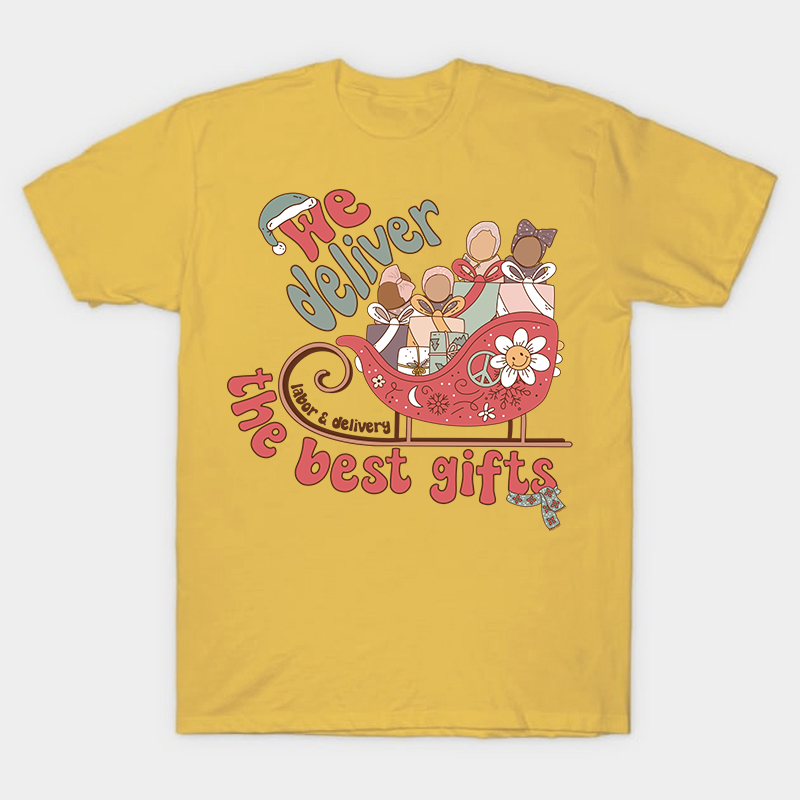 We Deliver The Best Gifts Nurse T-Shirt
