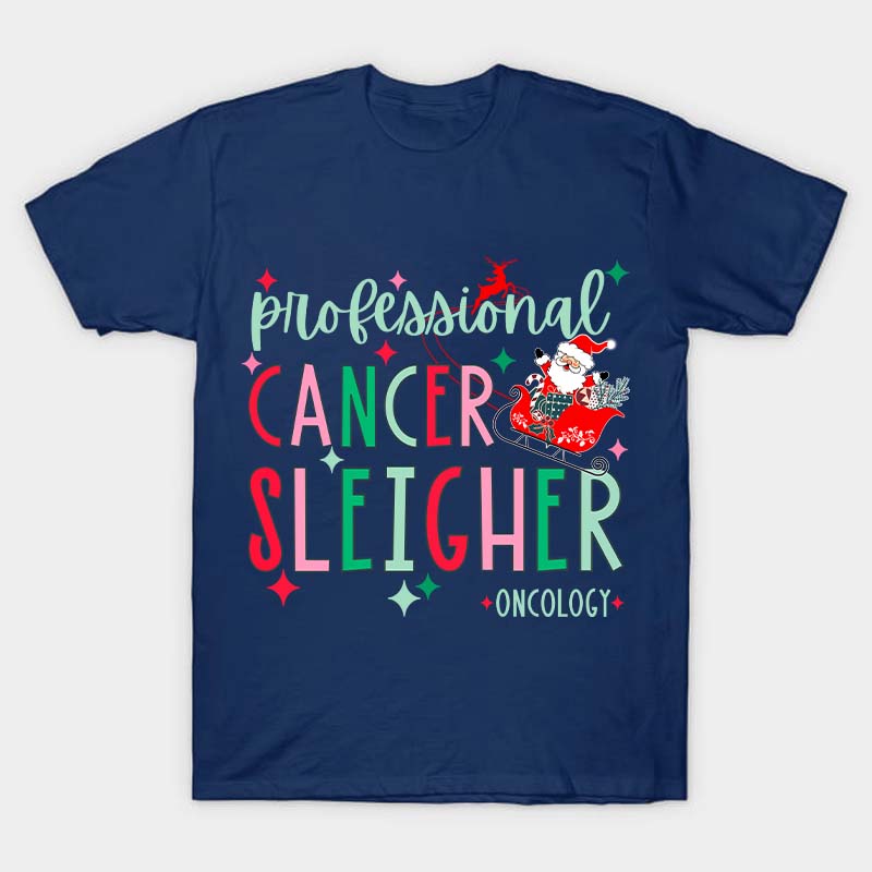 Professional Cancer Sleigher Nurse T-Shirt