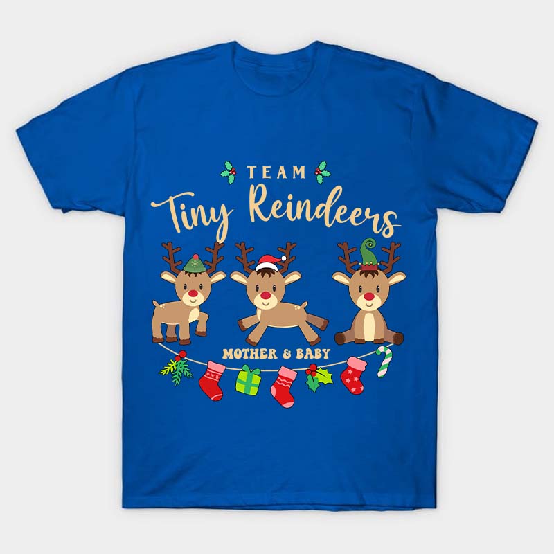 Team Tiny Reindeers Mother Baby Nurse T-Shirt