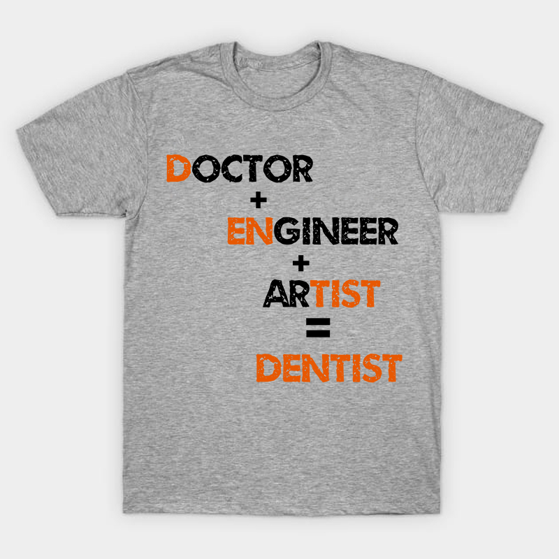 Doctor Engineer Artist Dentist Nurse T-Shirt