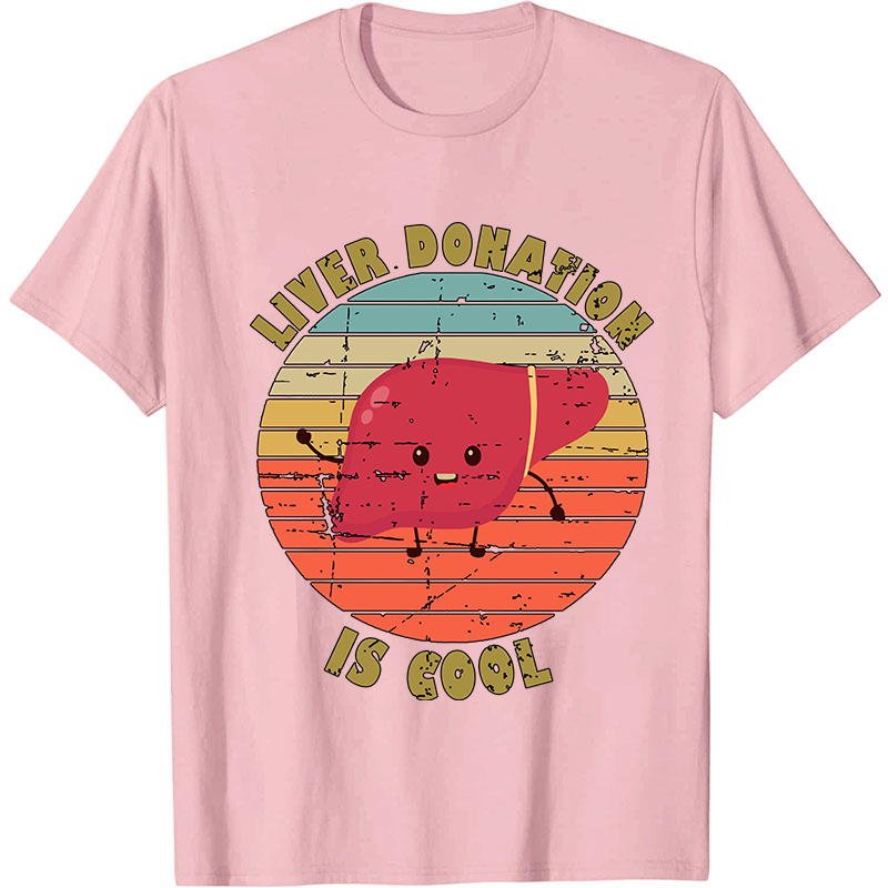 Liver Donation Is Cool Nurse T-Shirt