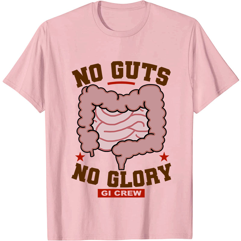 No Guts No Glory Gi Crew Nurse T-Shirt
