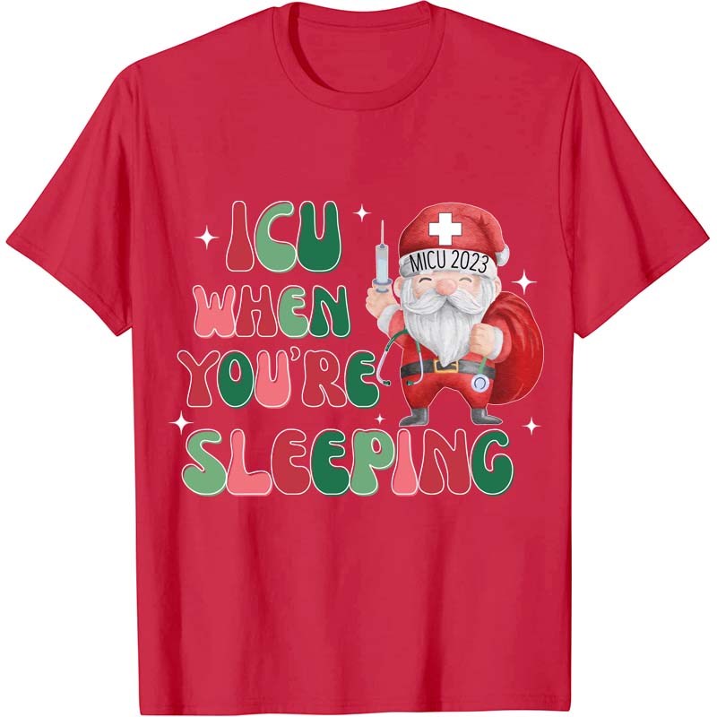 Personalized ICU When You're Sleeping Nurse T-Shirt