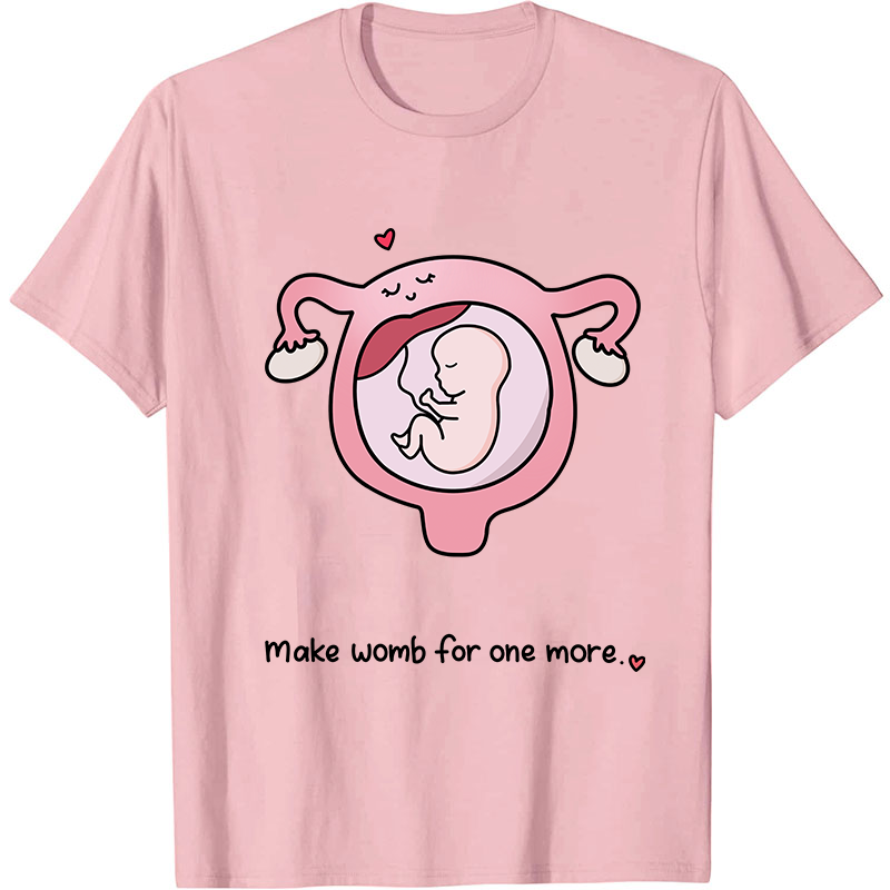Make Womb For One More Nurse T-Shirt