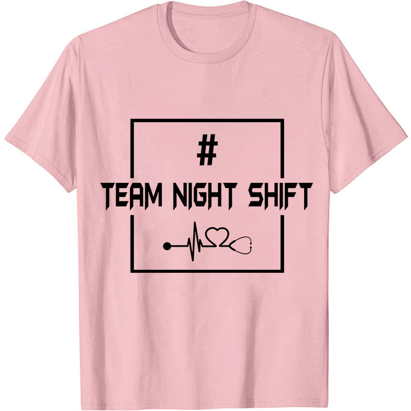 Team Night Shift Nurse T-Shirt