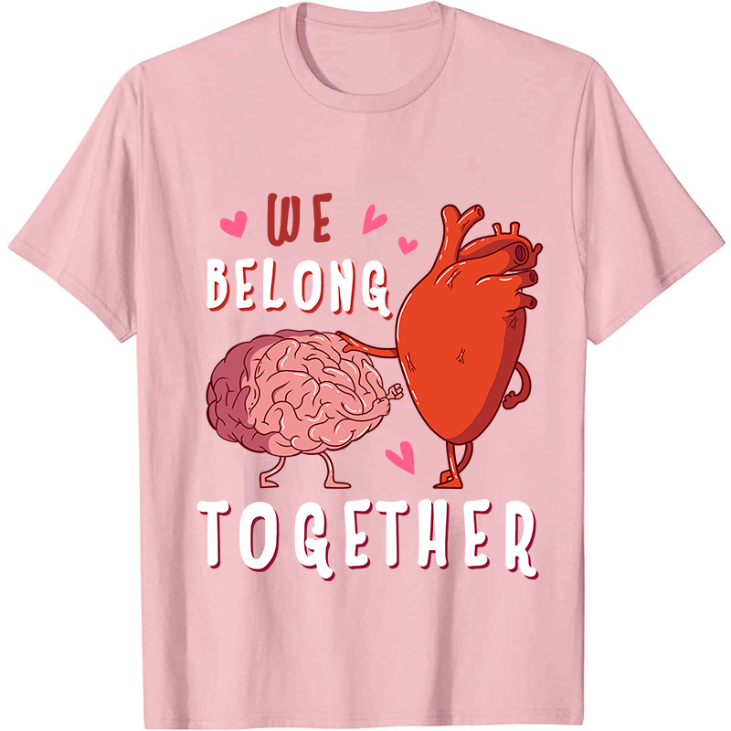 We Belong Together Nurse T-Shirt