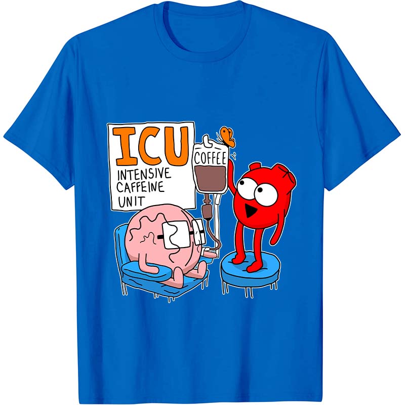 Intensive Caffeine Unit Nurse T-Shirt
