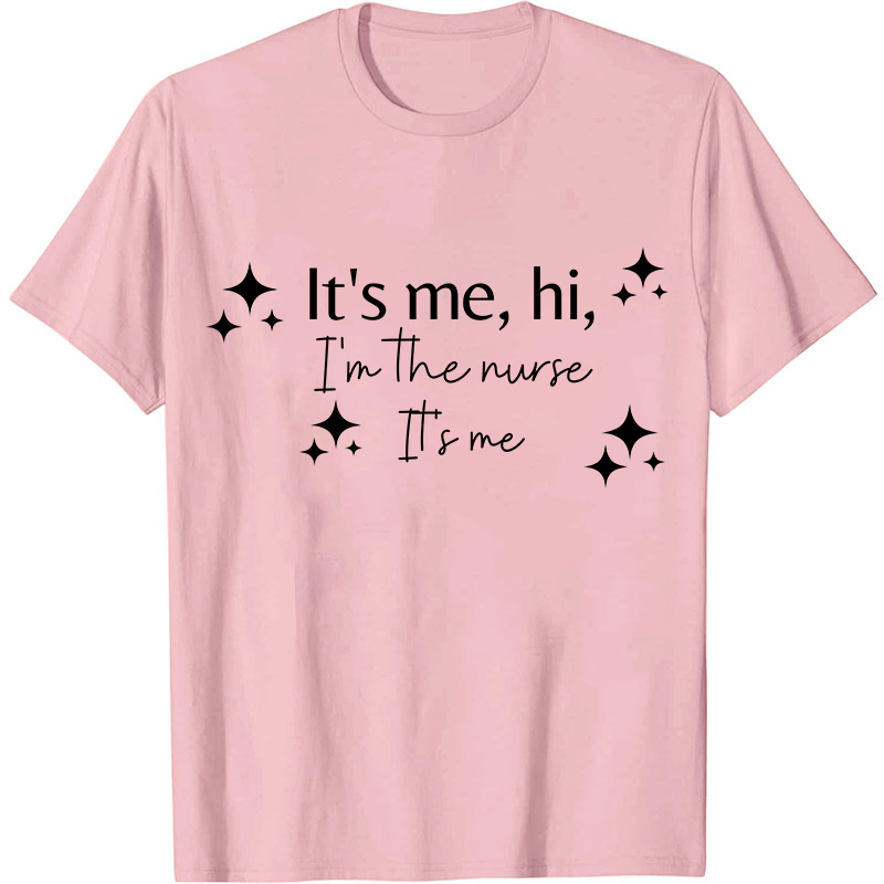 It's Me Hi I'm The Nurse T-Shirt
